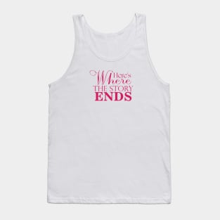 Here's Where The Story Ends Tank Top